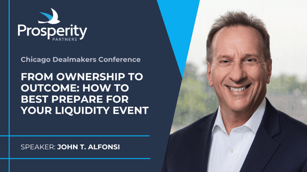 Promotional image for the Chicago Dealmakers Conference featuring speaker John T. Alfonsi and the topic "From Ownership to Outcome: How to Best Prepare for Your Liquidity Event.